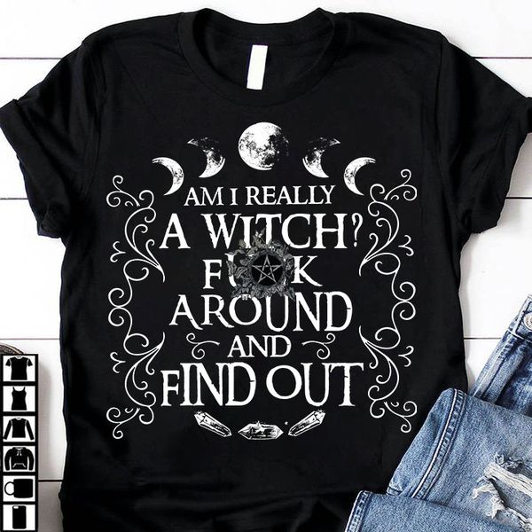 Am I Really A Witch Fuck Around And Find Out Wiccan Fridaystuff