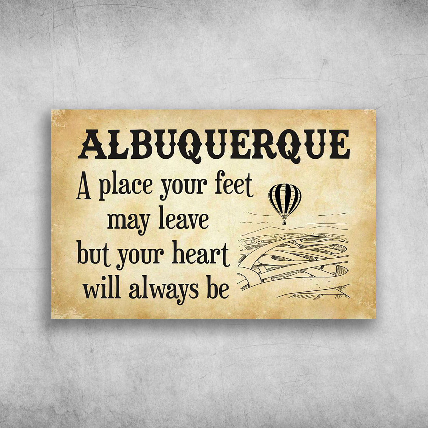 Albuquerque A Place Your Feet May Leave But Your Heart Will Always Be