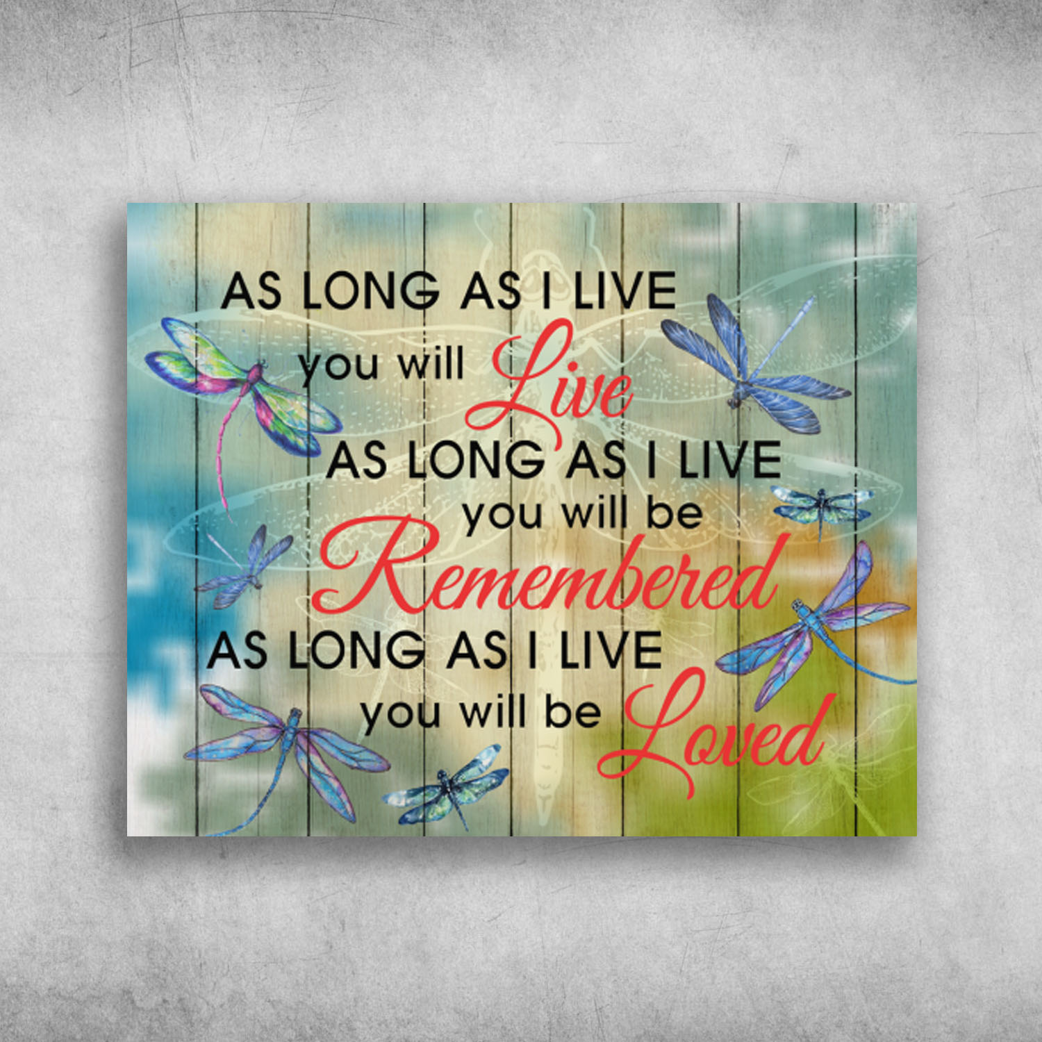 As Long As I Live You Will Live I Live You Will Be Remember