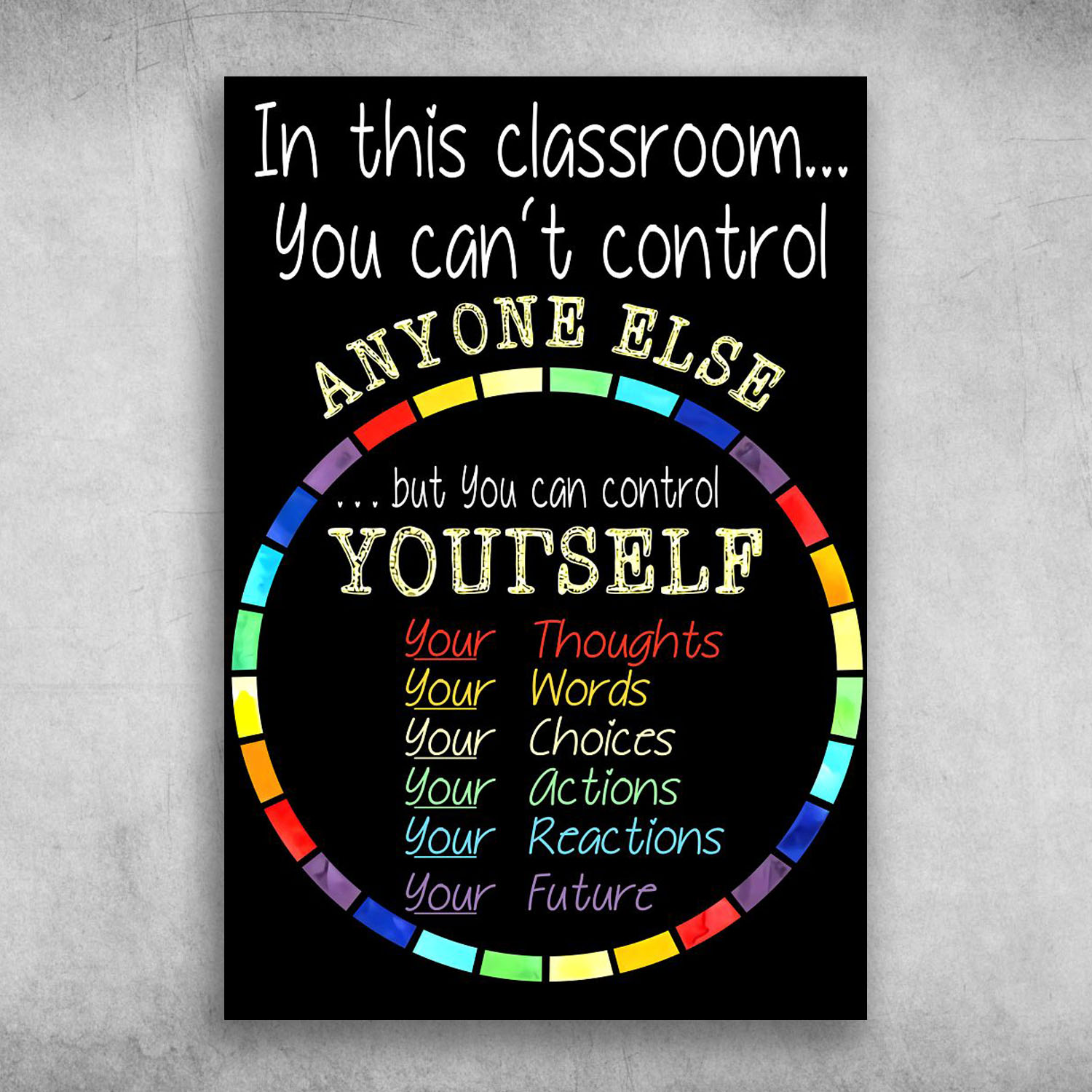 In This Classroom... You Can't Control Anyone Else