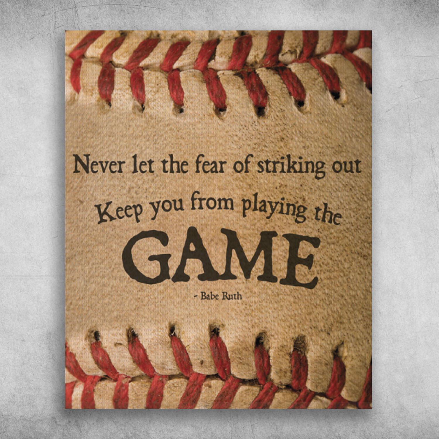 Never Let The Fear Of Striking Out