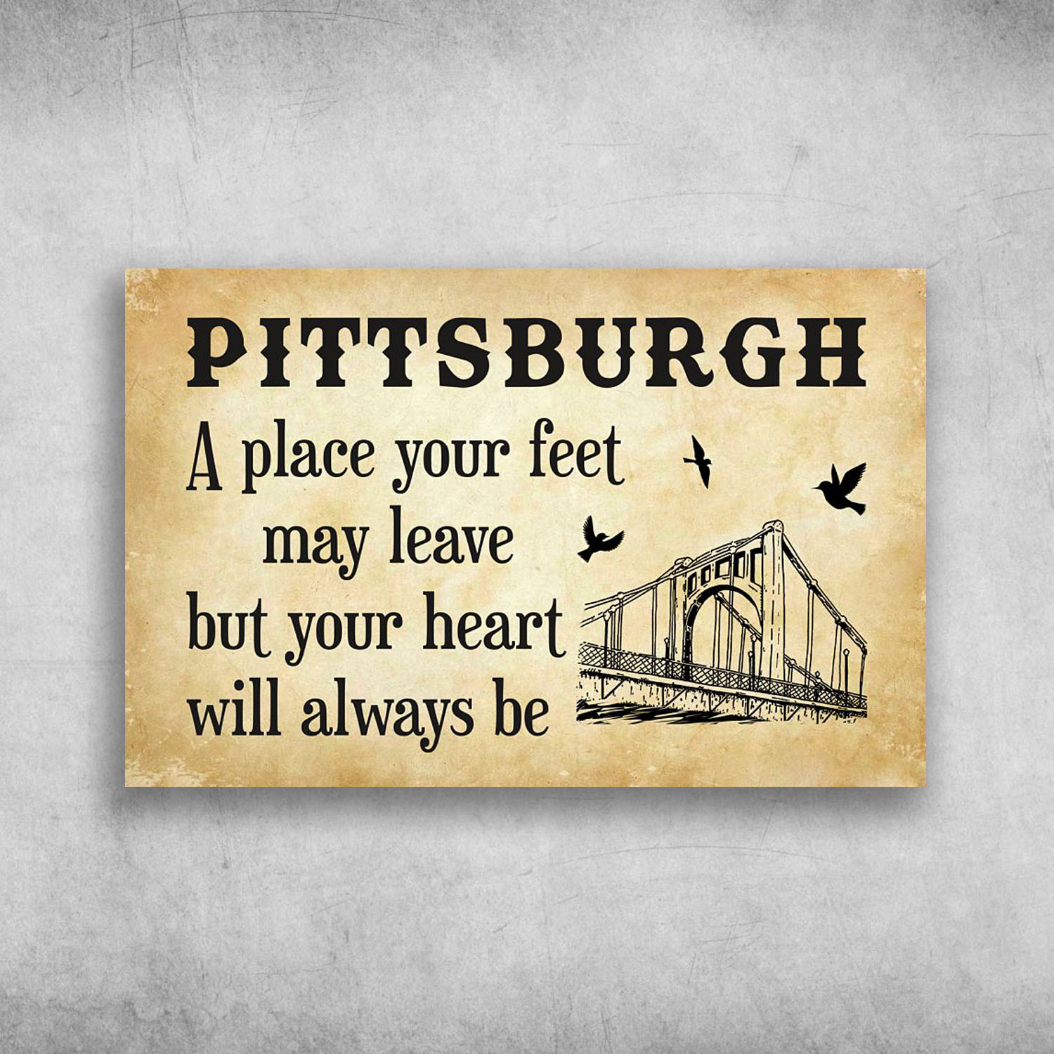 Pittsburgh A Place Your Feet May Leave