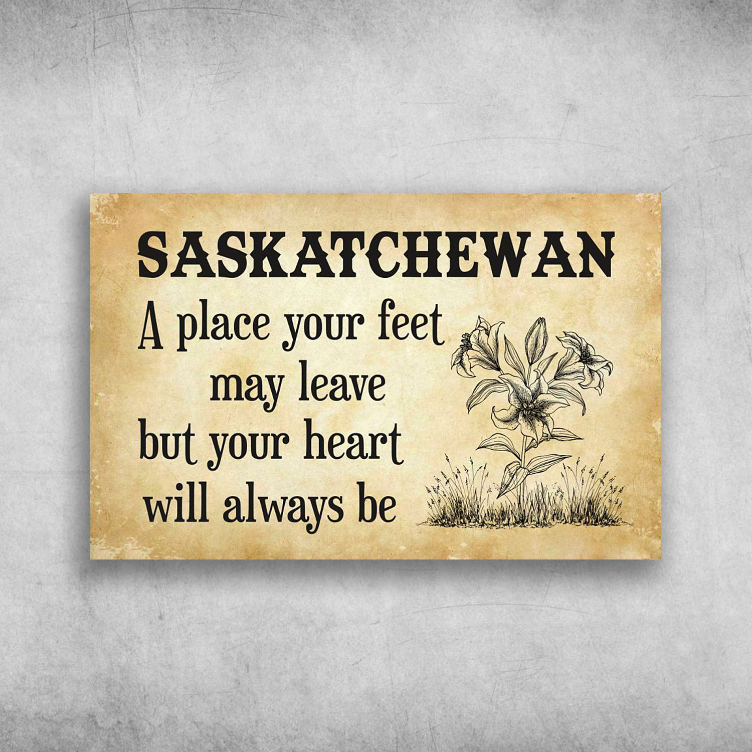 Saskatchewan A Place Your Feet May Leave