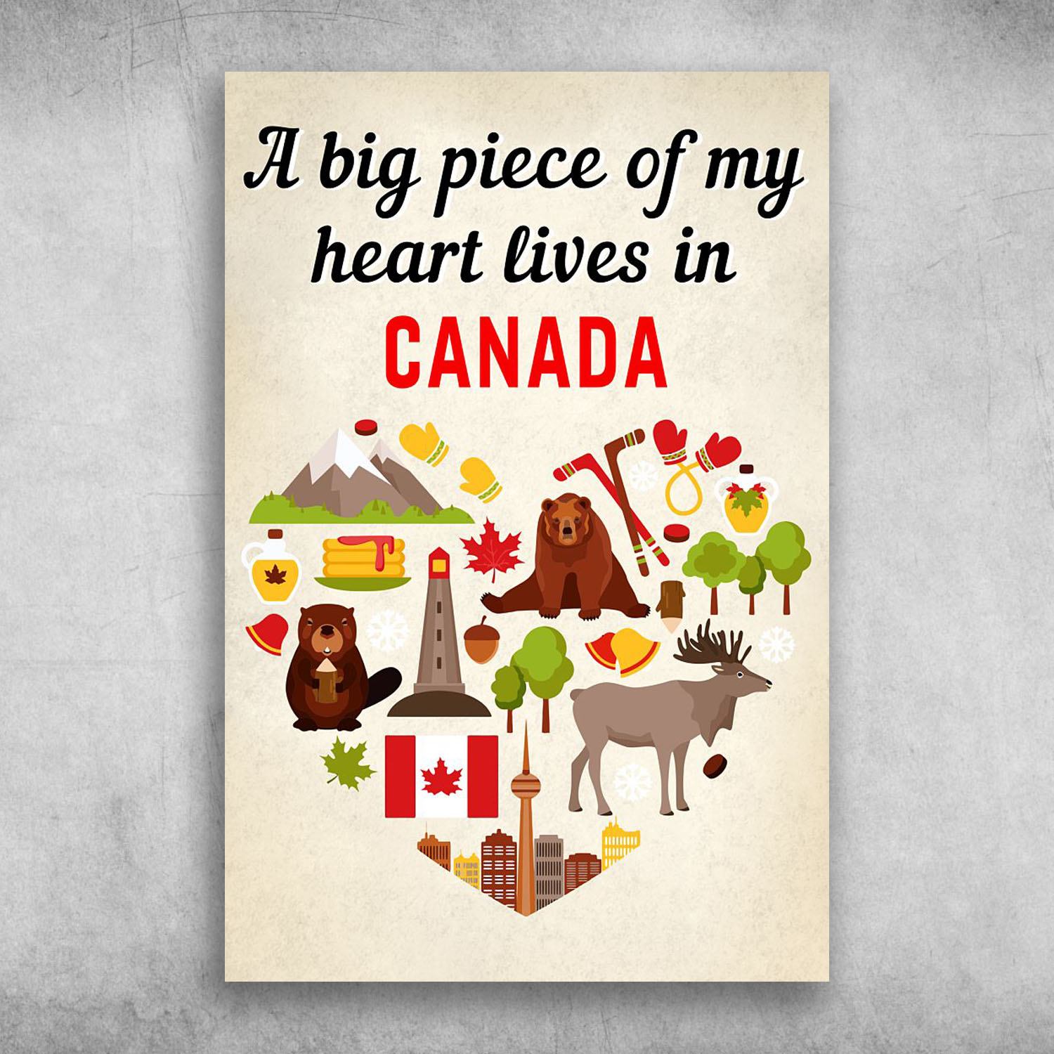 A Big Piece Of My Heart Lives In Canada
