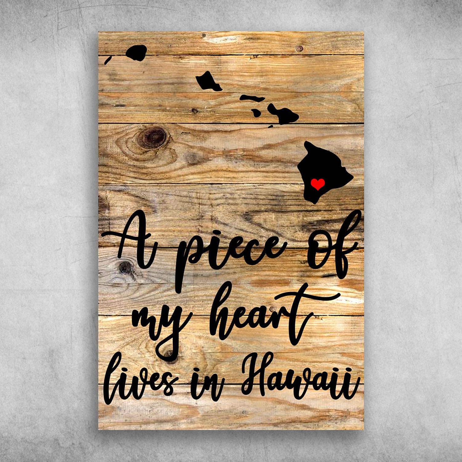 A Piece Of My Heart Lives In Hawaii America