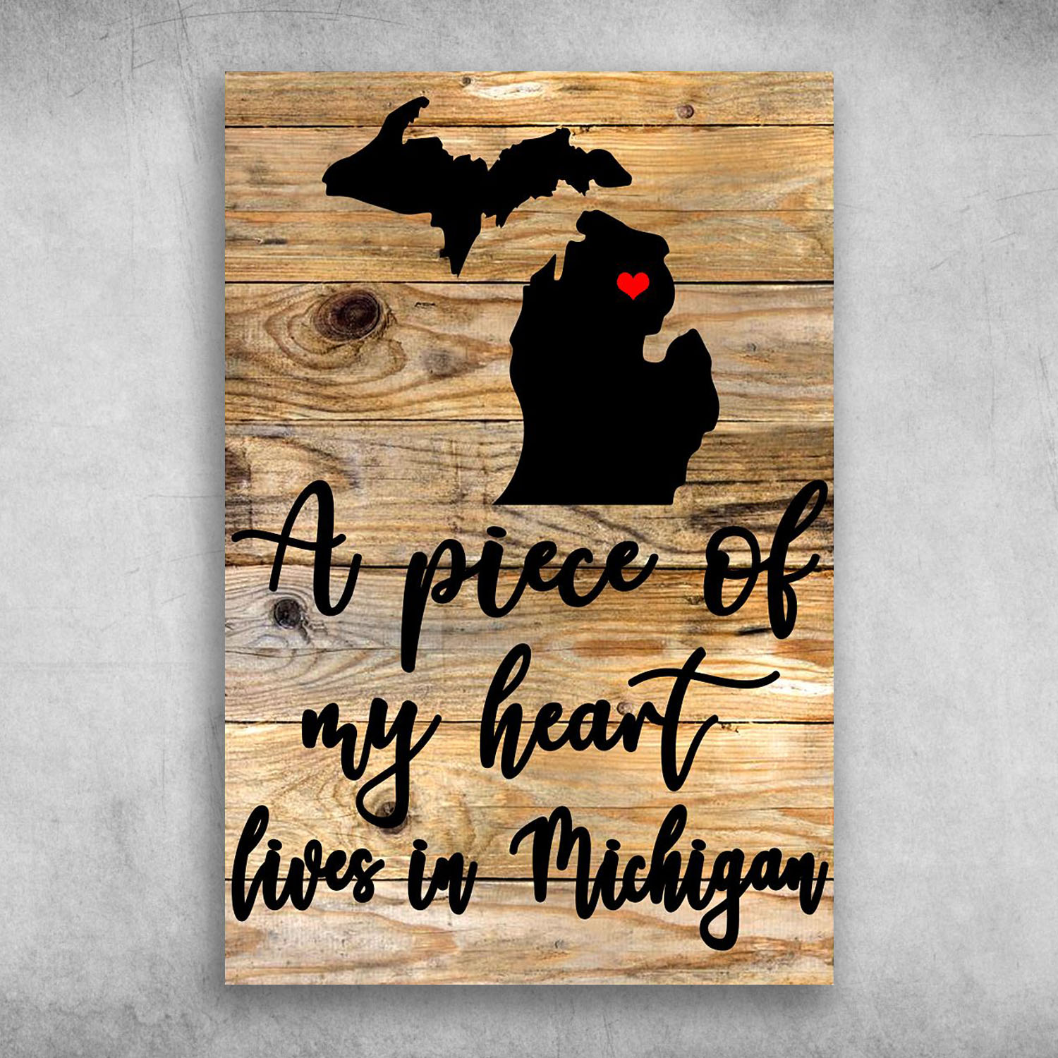 A Piece Of My Heart Lives In Michigan America