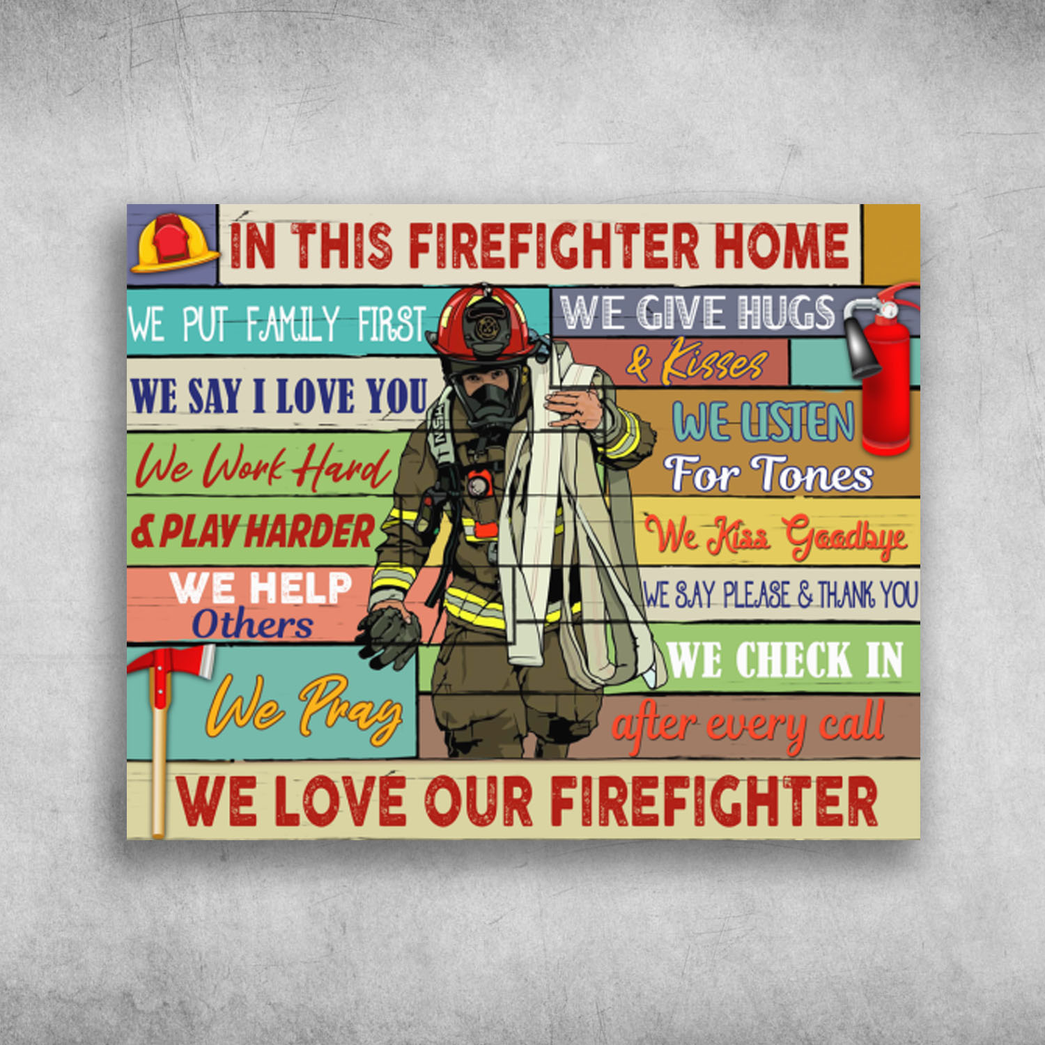 In This Firefighter Home We Love Our Firefighter