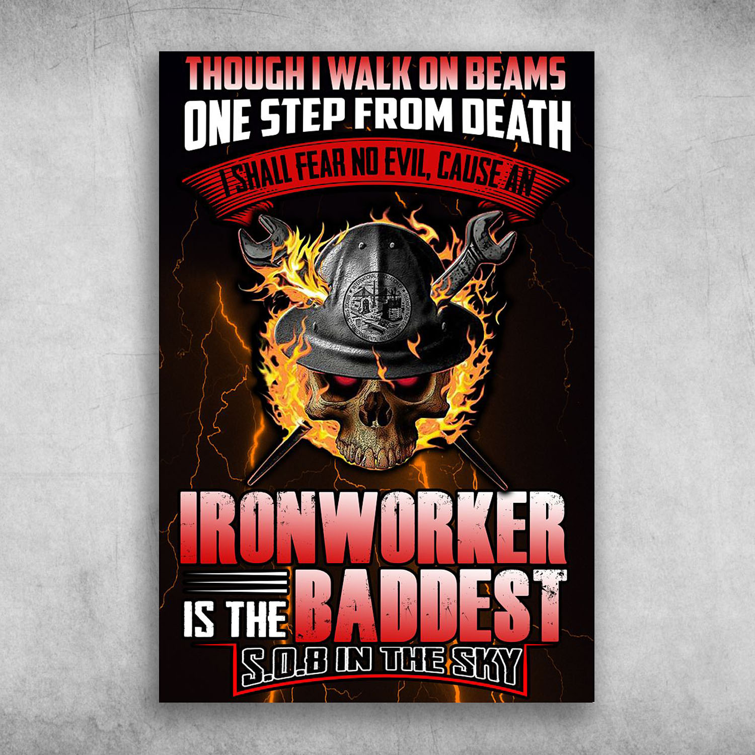 Ironworker Is The Baddest Sob In The Sky
