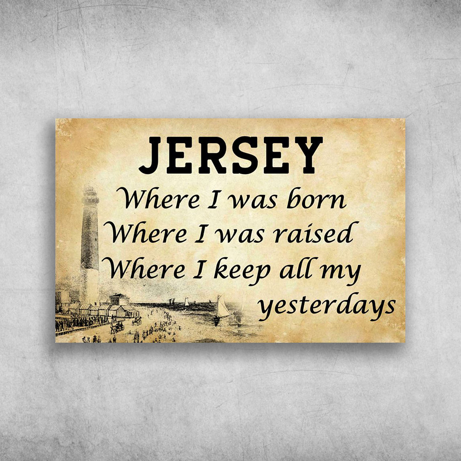 Jersey Where I Was Born Where I Was Raised