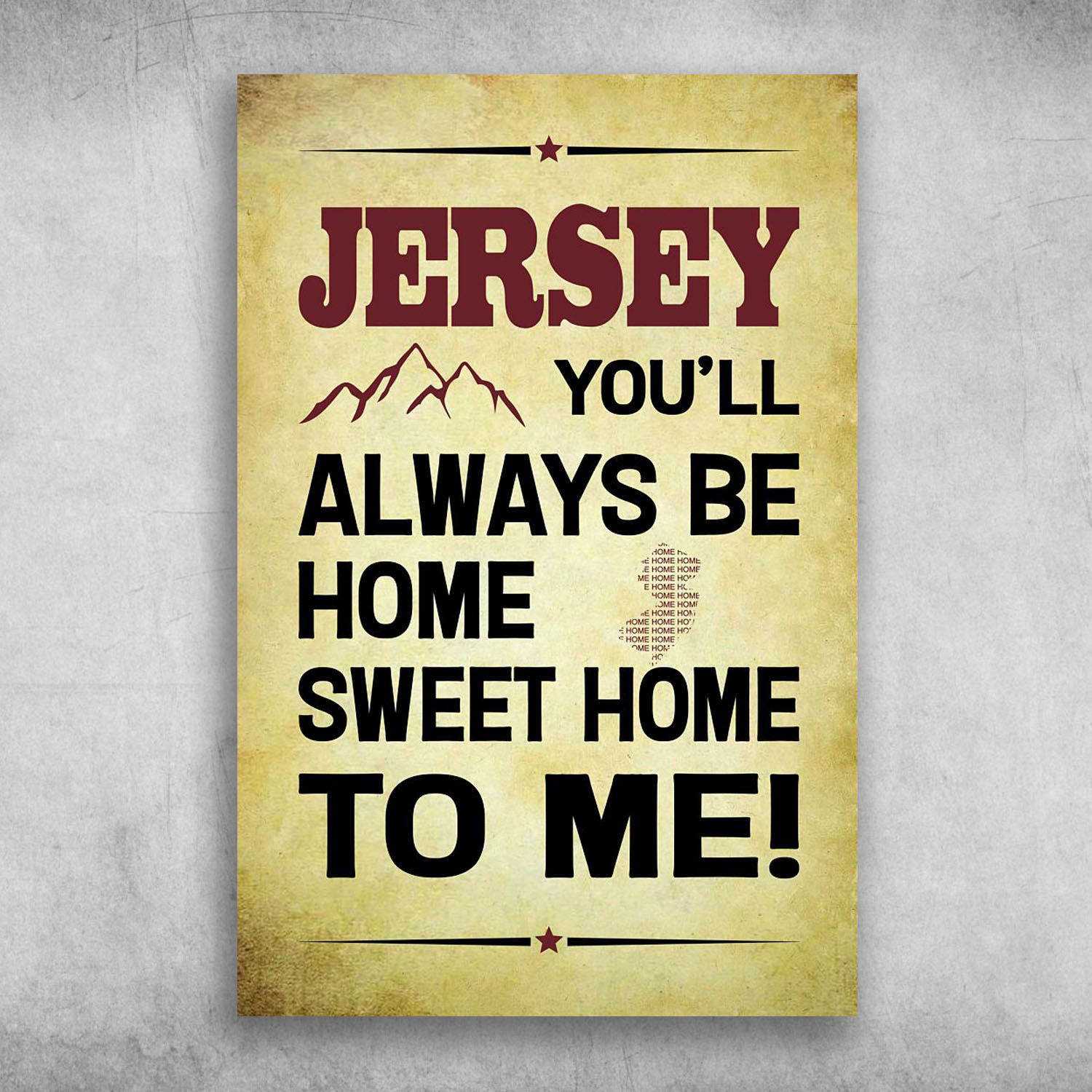 Jersey You'll Always Be Home Sweet Home To Me