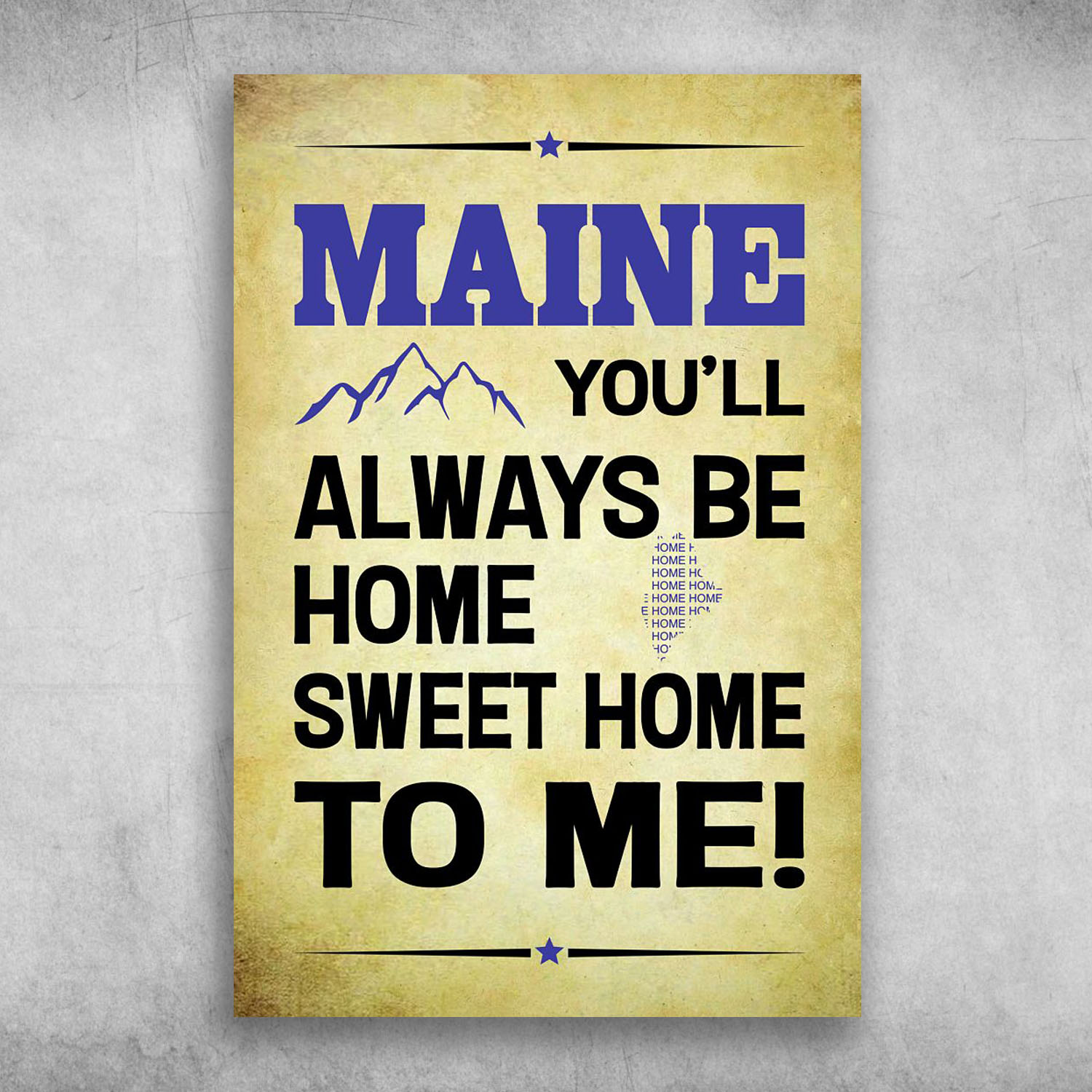 Maine You'll Always Be Home Sweet Home To Me