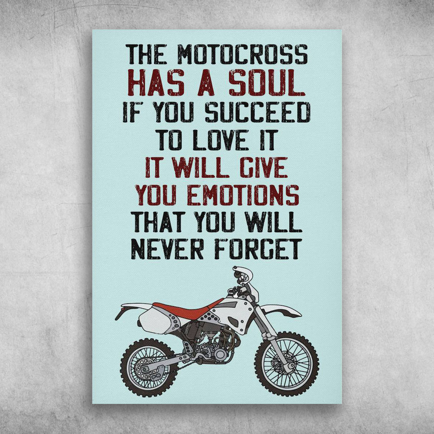 The Motocross Has A Soul Never Forget