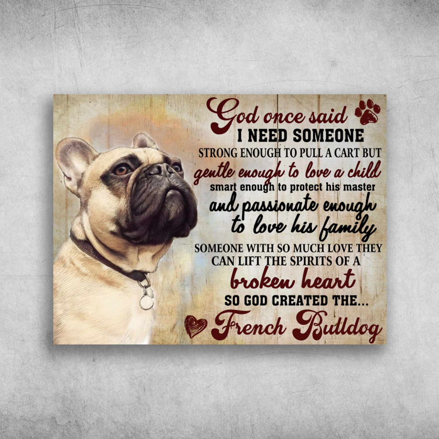 The Spirits Of A Broken Heart So God Created The French Bulldog