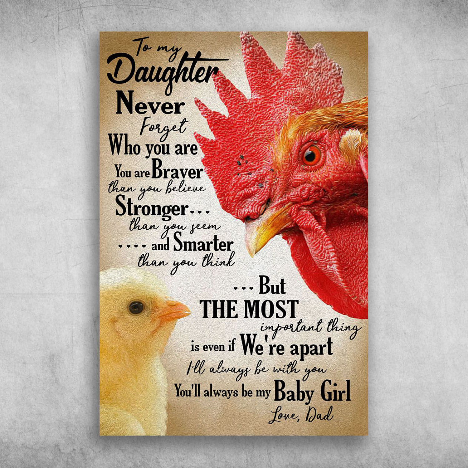 To My Daughter I'll Always Be With You Love Dad The Chickens