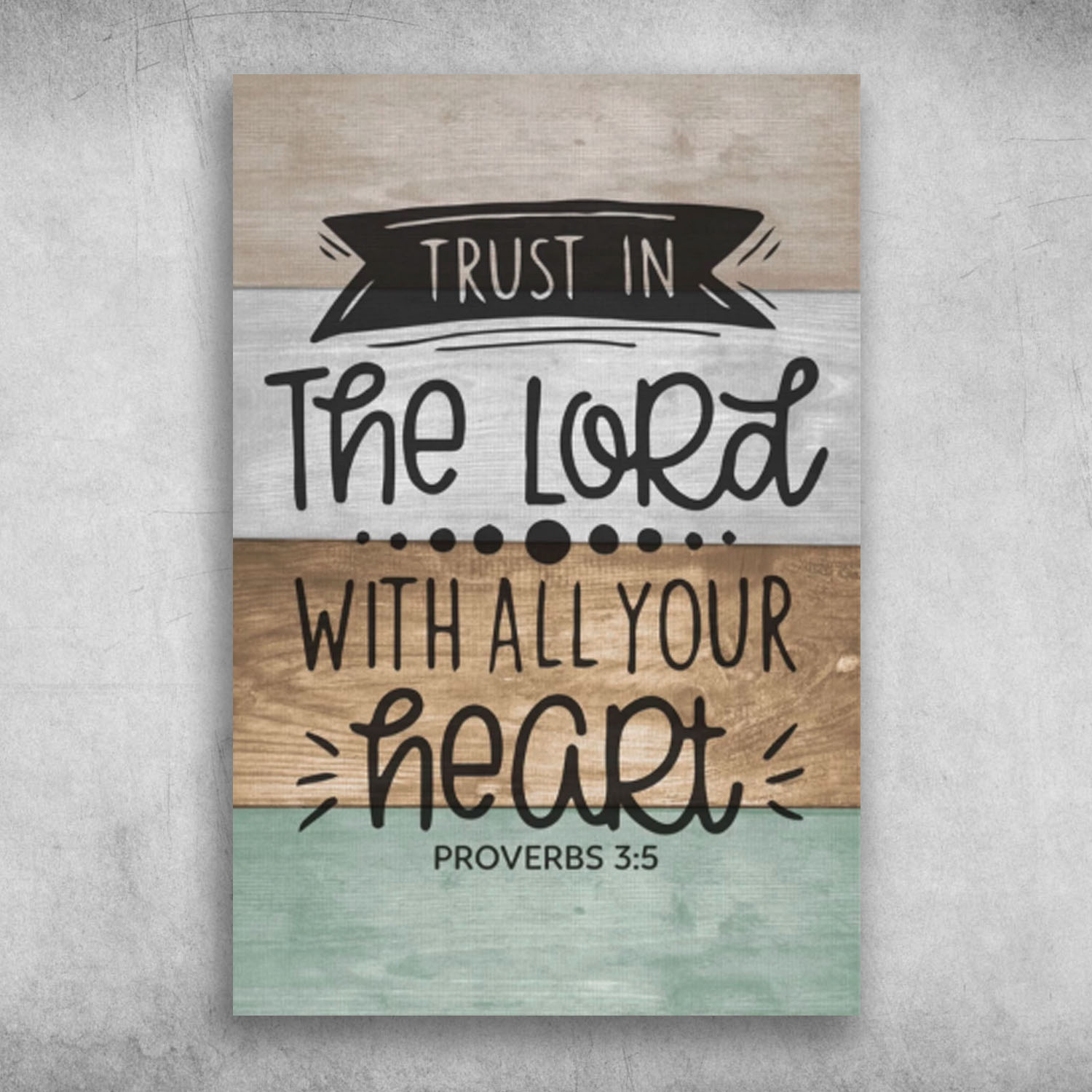 Trust In The Lord With All Your Heart Proverbs 3 5