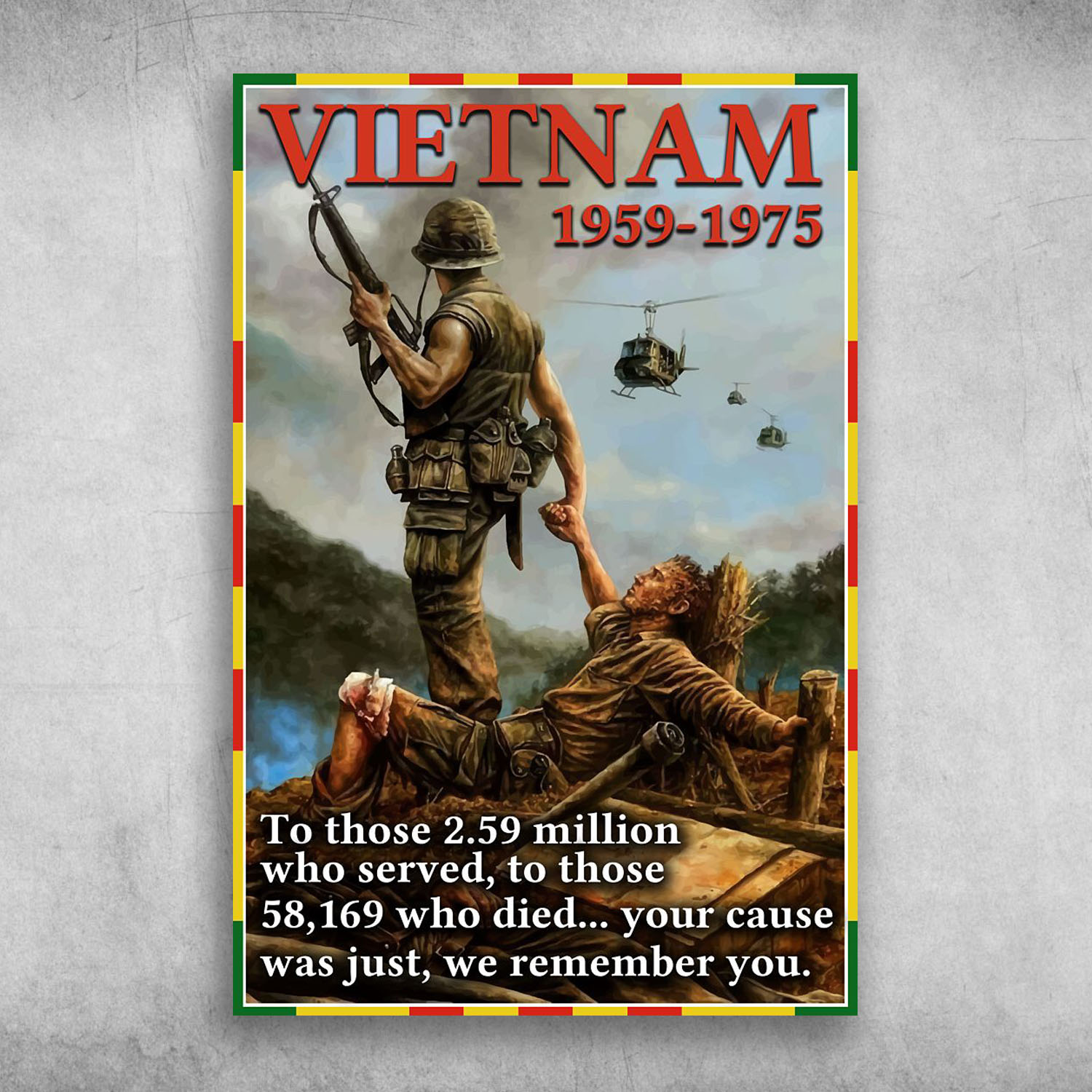 Vietnam 1959 1975 Your Cause Was Just, We Remember You