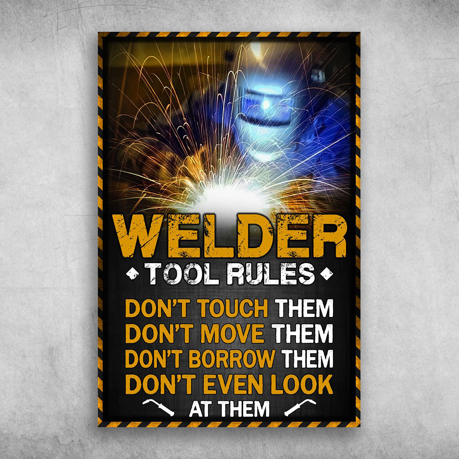 Welder Tool Rules Don't Touch Them