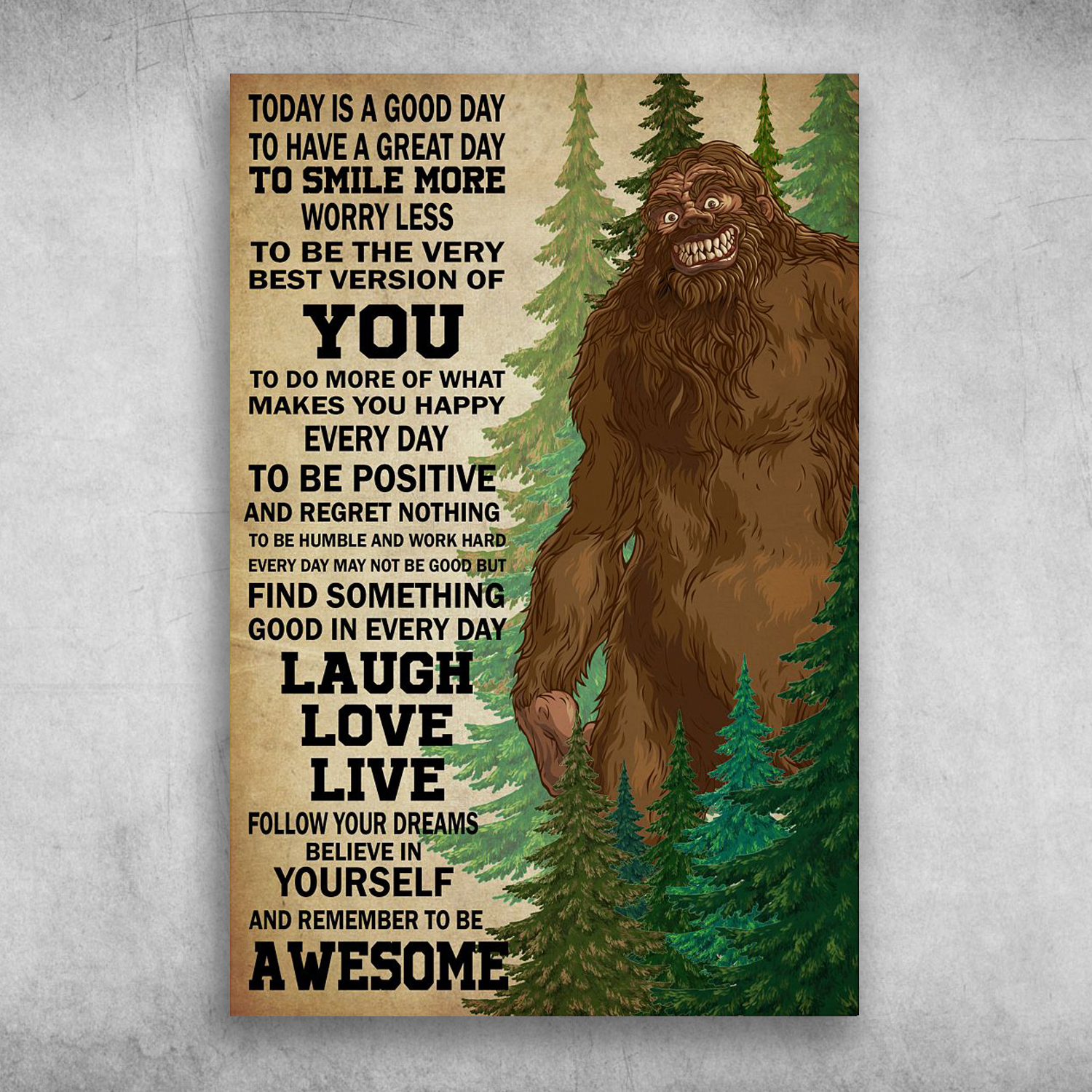 Bigfoot Today Is A Good Day To Have A Great Day