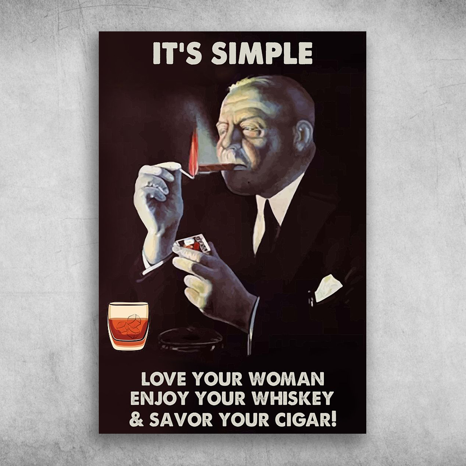 Cigars It's Simple Love Your Woman Enjoy Your Whiskey