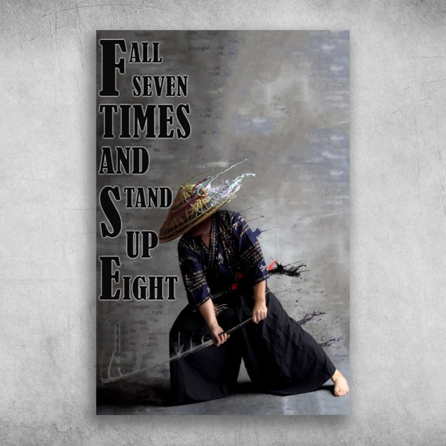 Fall Seven Times And Stand Up Eight Samurai