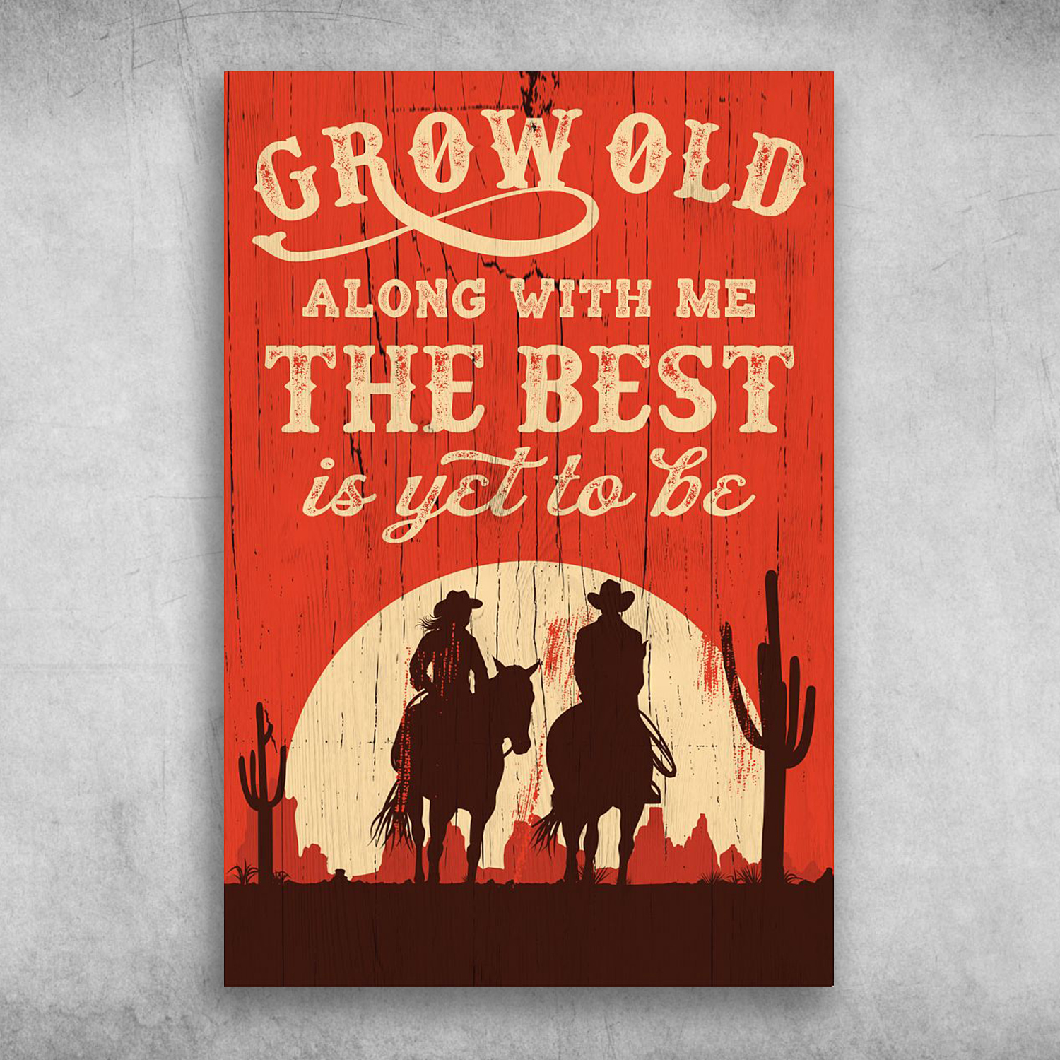 Grow Old Along With Me The Best Cowboy Riding Horse