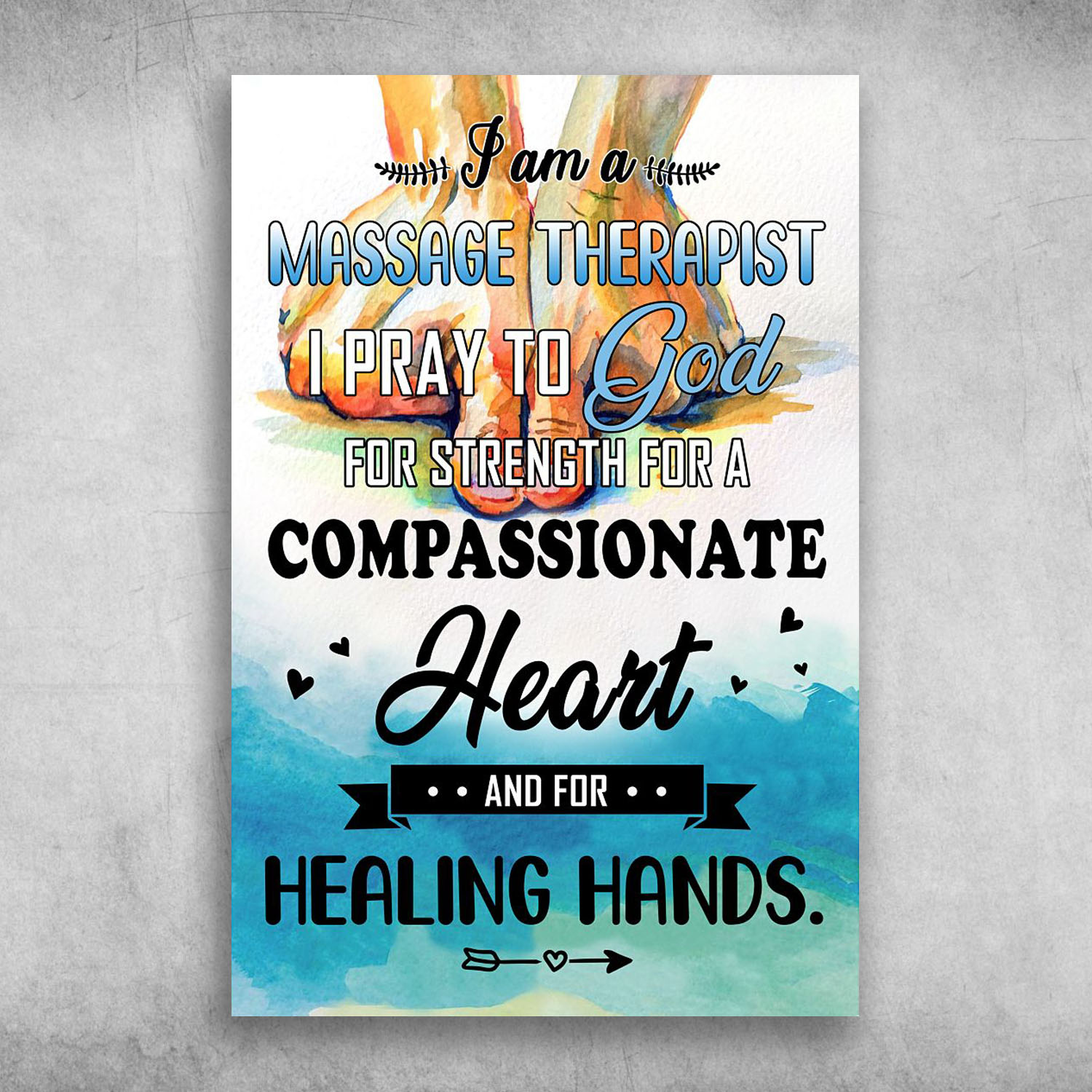 I Am A Massage Therapist I Pray To God And For Healing Hands