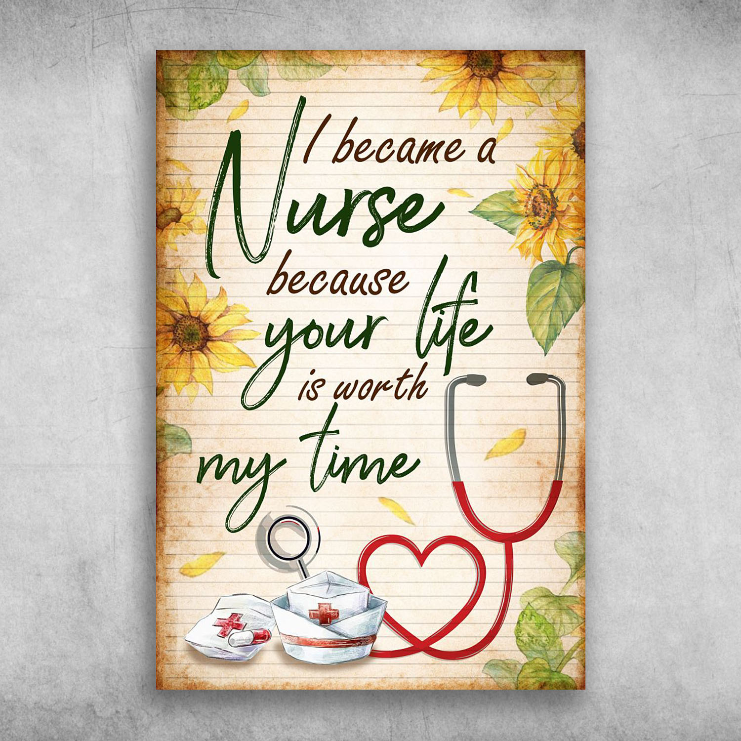 I Became A Nurse Because Your Life Is Worth My Time