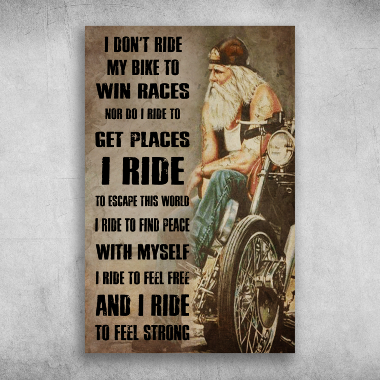 I Ride To Feel Free And I Ride To Feel Strong Old Grey Bikers