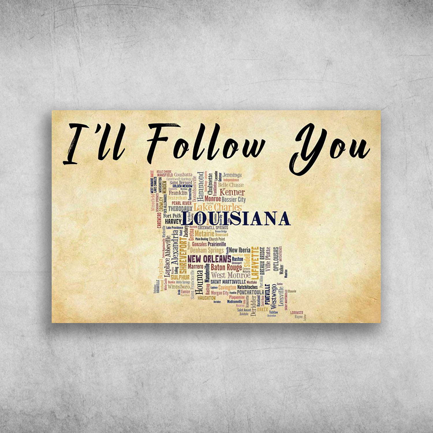 I'll Follow You Louisiana New Orleans Lake Charles West Monroe