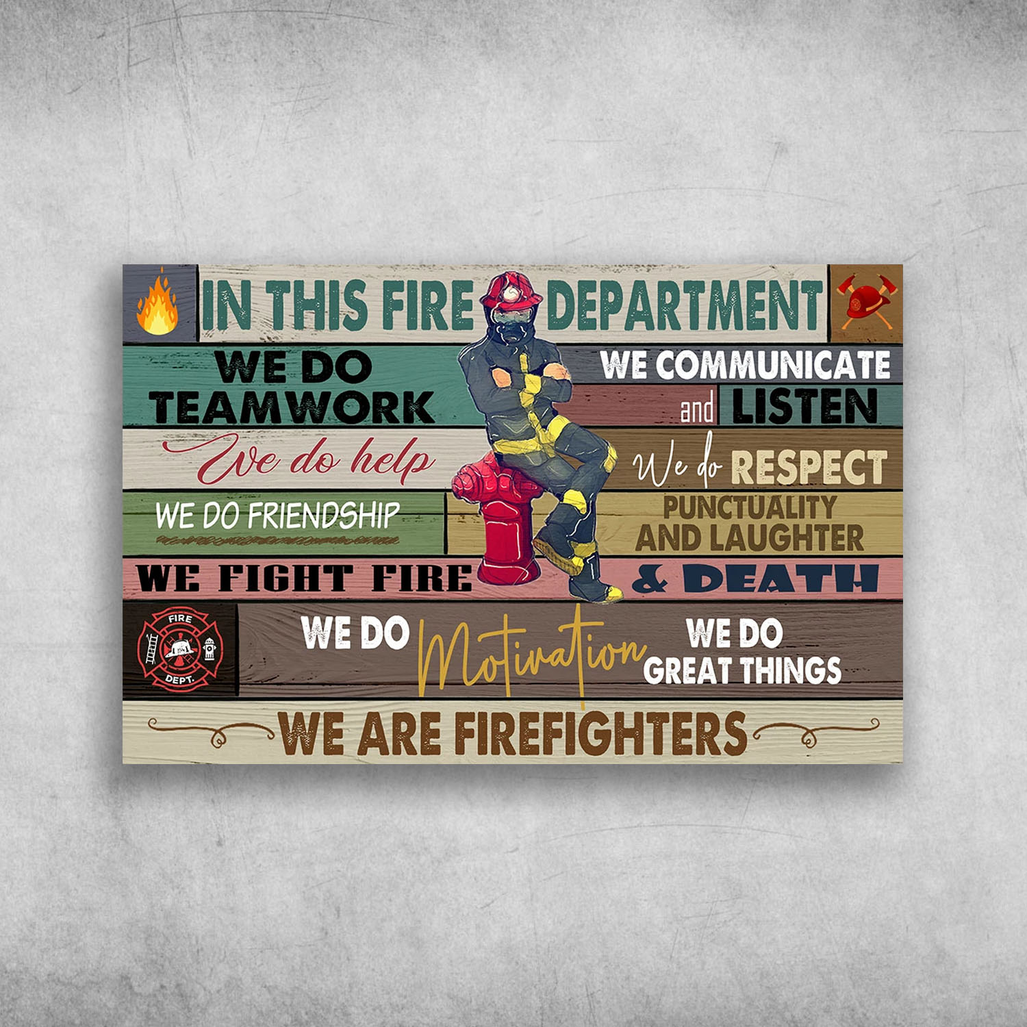 In This Fire Department We Are Firefighters We Fight Fire