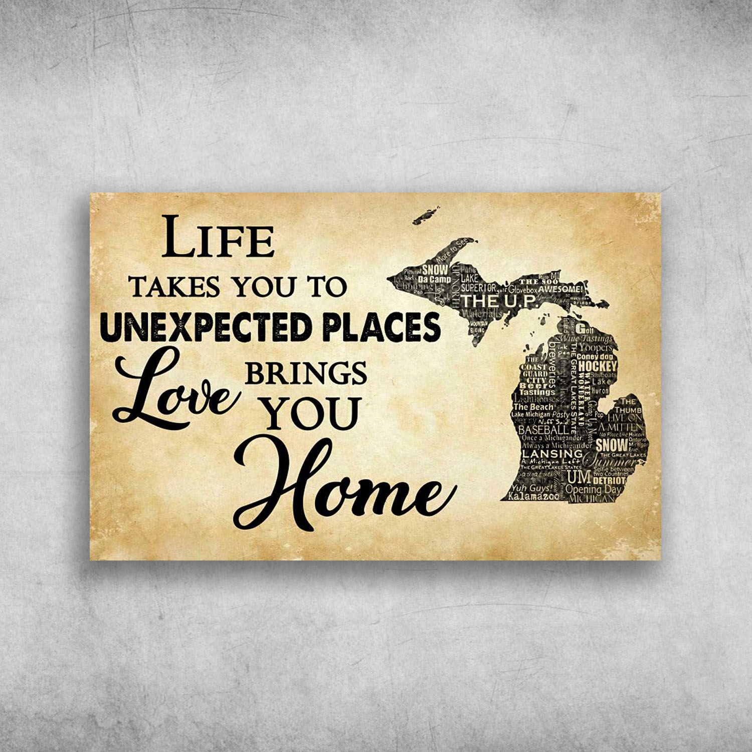 Life Takes You To Unexpected Places Love Brings You Home Michigan America