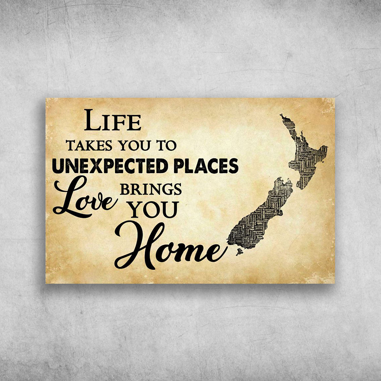 Life Takes You To Unexpected Places Love Brings You Home New Zealand