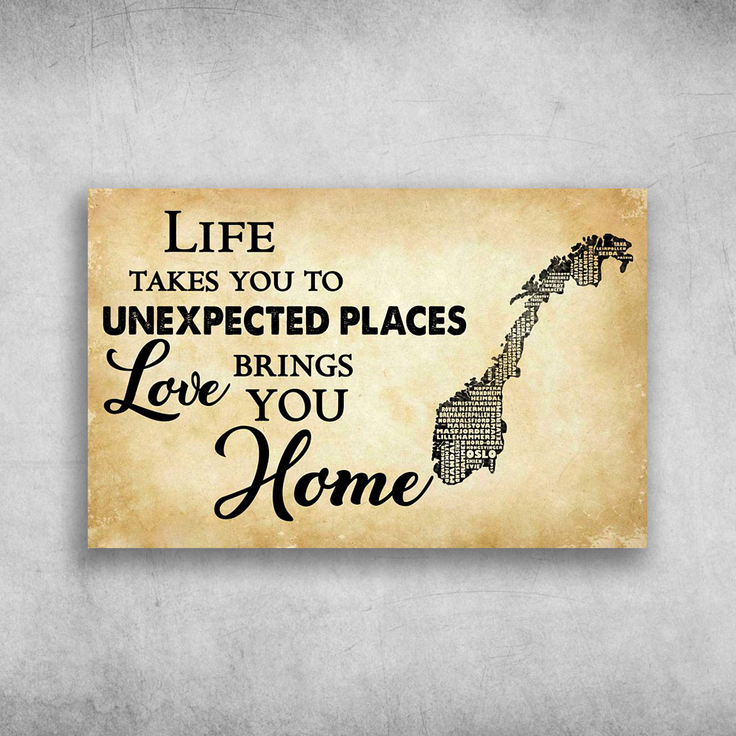 Life Takes You To Unexpected Places Love Brings You Home Norway