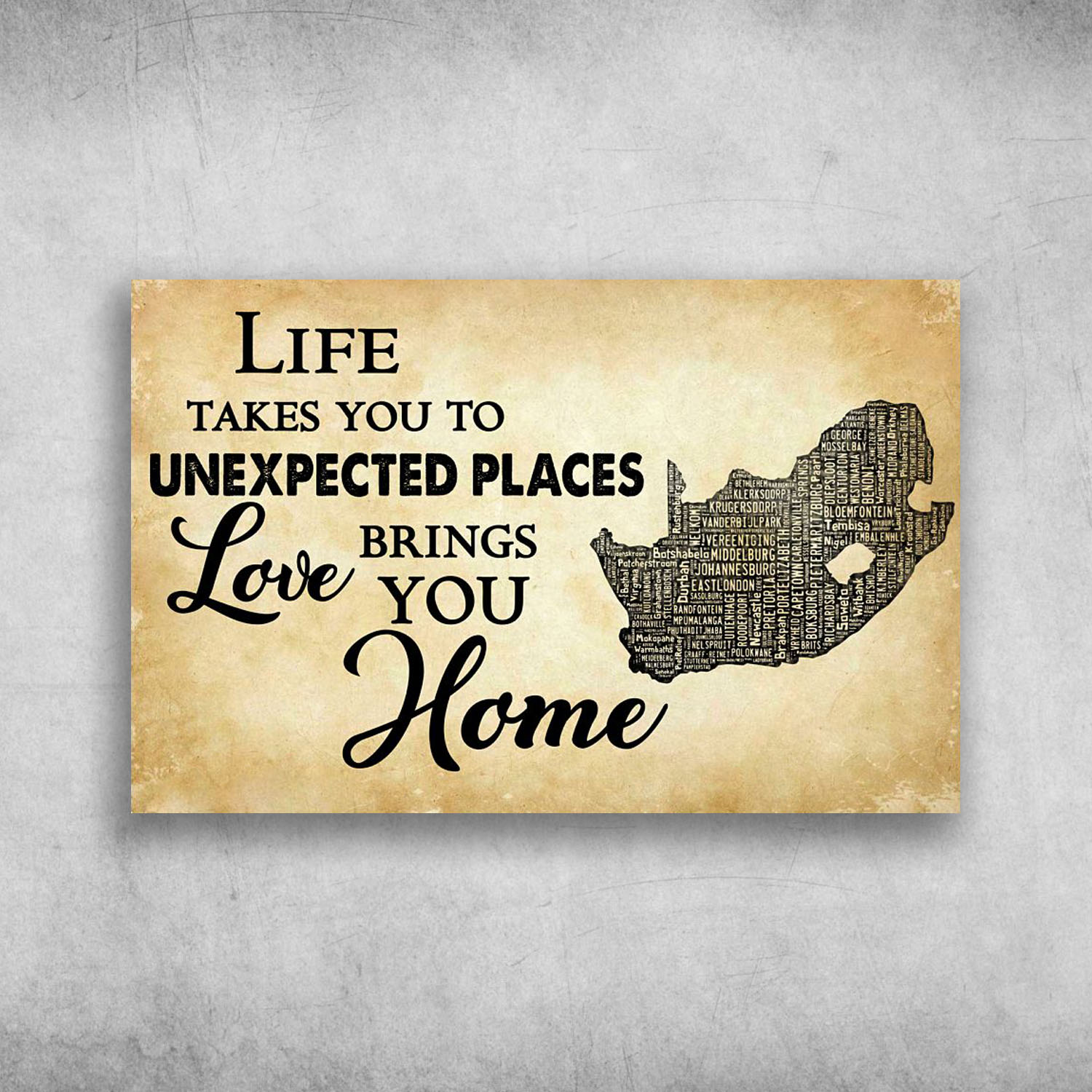 Life Takes You To Unexpected Places Love Brings You Home South Africa