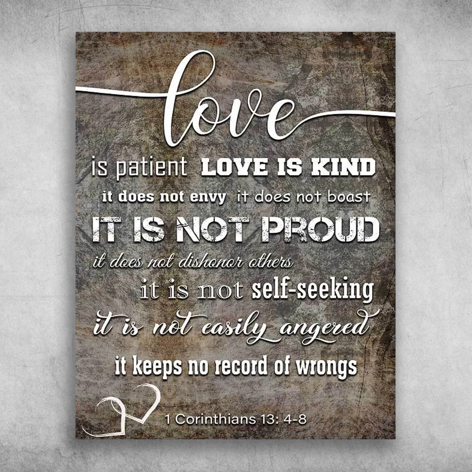 #3 Love is Patient, Love is Kind. It Does not Envy, it Does not Boast, it  is not Proud, it is not Rude, it is not self-Seeking, it is not Easily