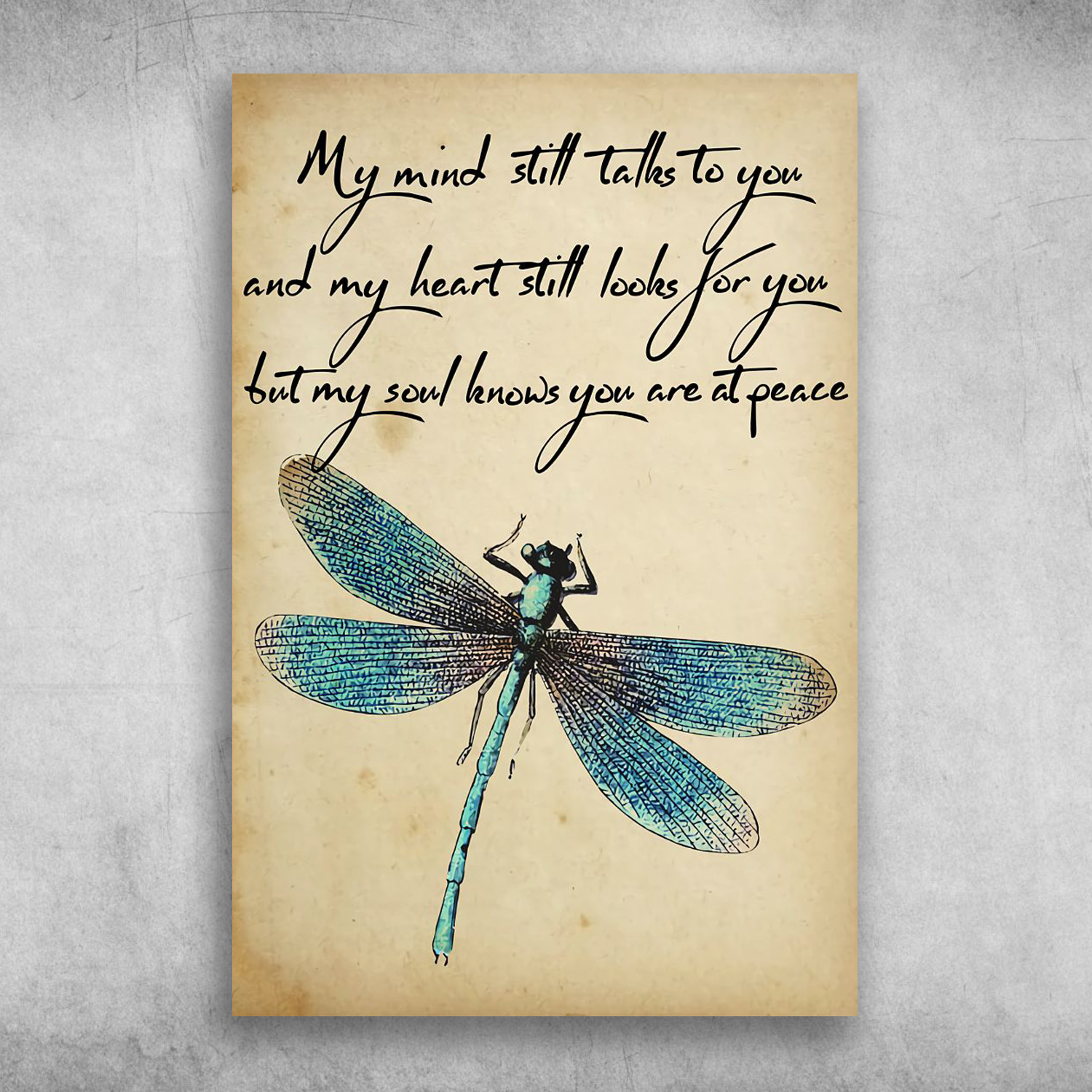 My Mind Still Talks To You And My Heart Still Looks For You Dragonfly