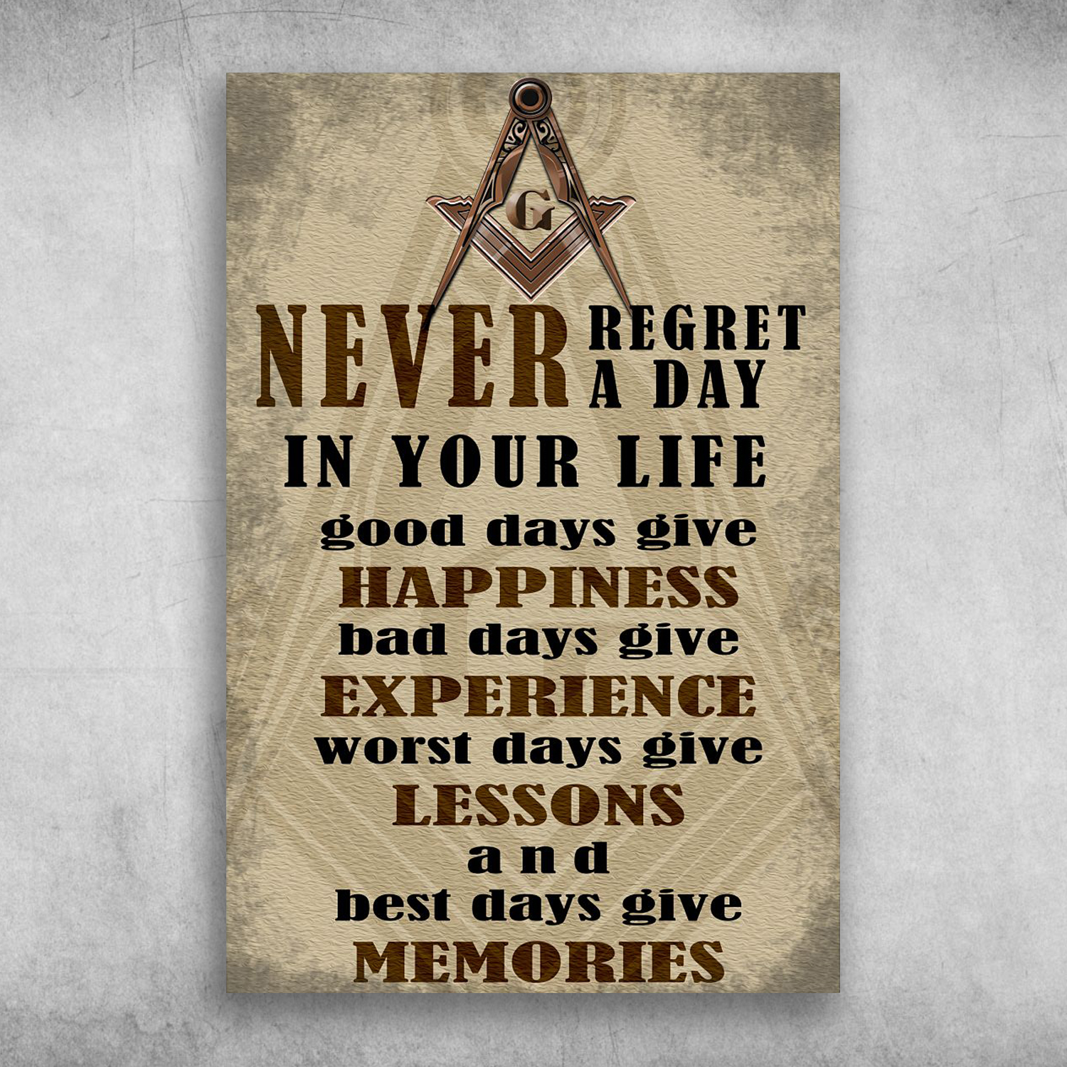 Never Regret A Day In Your Life Good Days Give Happiness