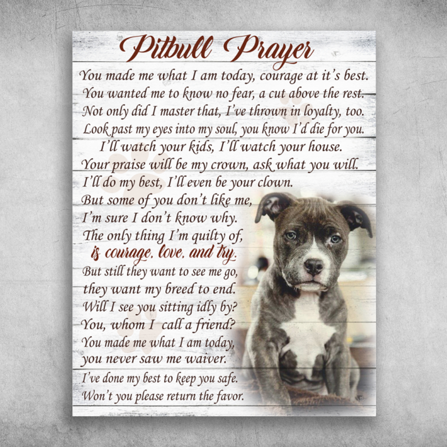 Pitbull Prayer You Made Me What I Am Today Courage Love And Try
