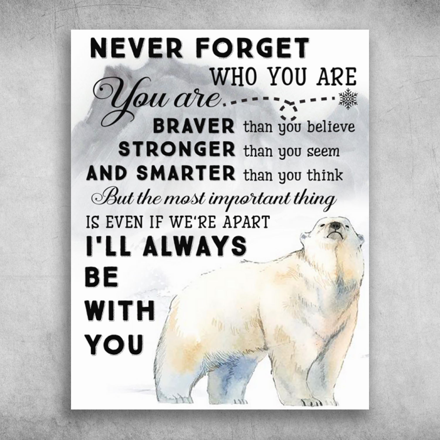 Polar Bear Never Forget Who You Are I'll Always Be With You