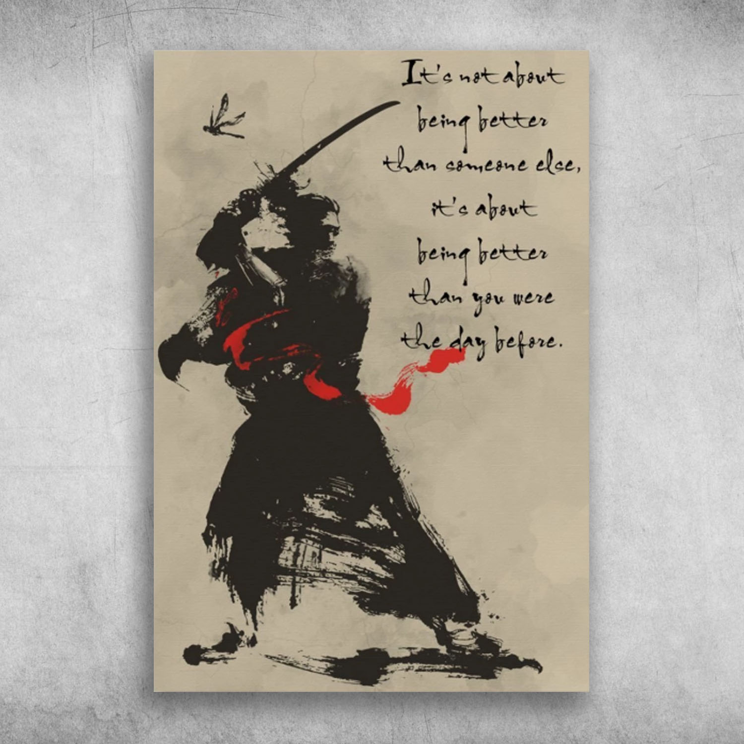Samurai It's About Being Better Than You Were The Day Before