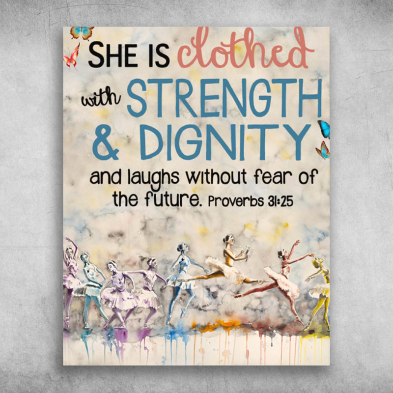 She Is Clothed With Strength And Dignity Proverbs 31 25 Canvas Poster Fridaystuff