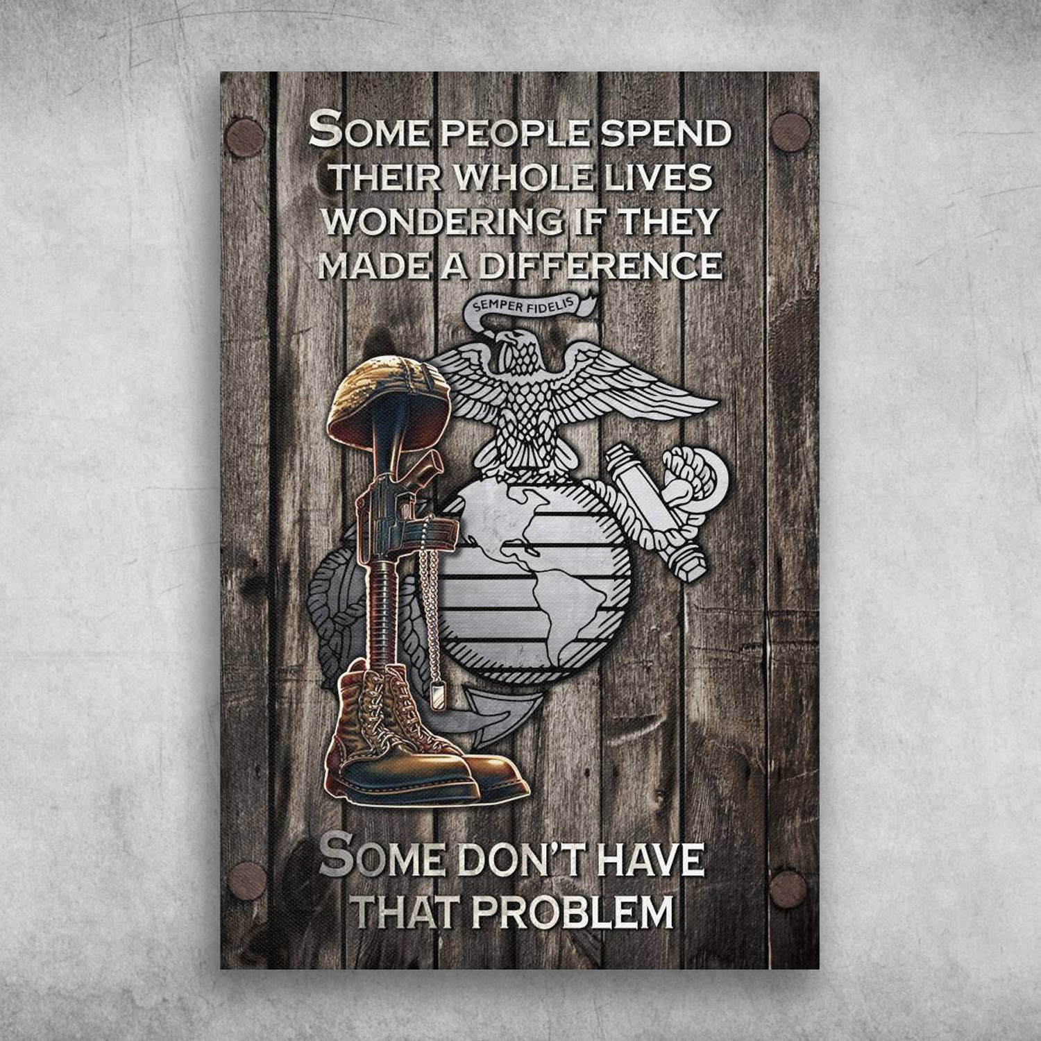 Some People Spend Their Whole Lives United States Marine Corps