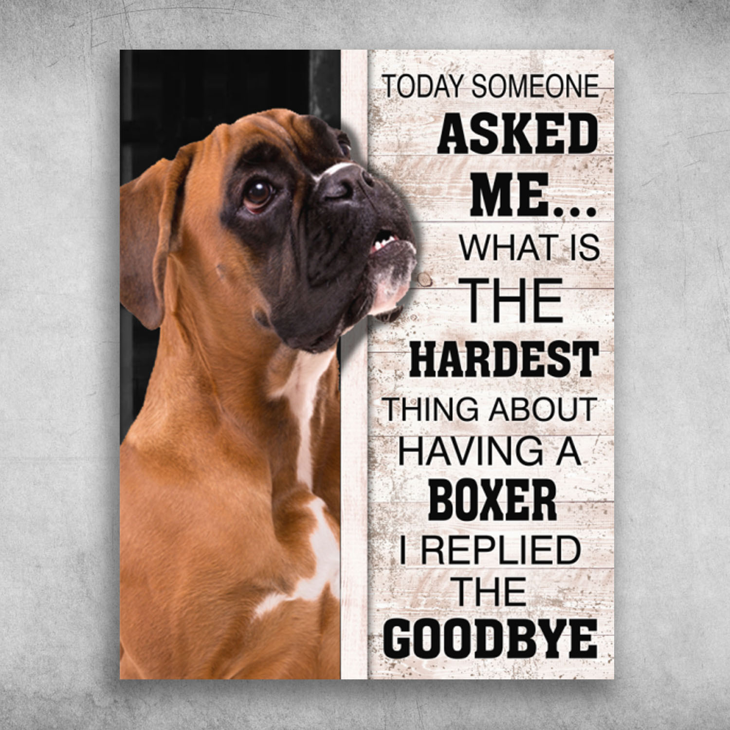 The Hardest Thing About Having A Boxer I Replied The Goodbye