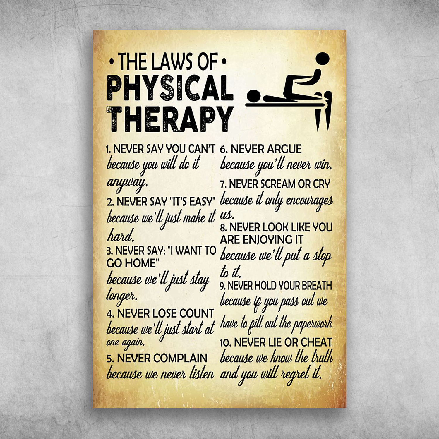 The Laws Of Physical Therapy Never Say I Want To Go Home