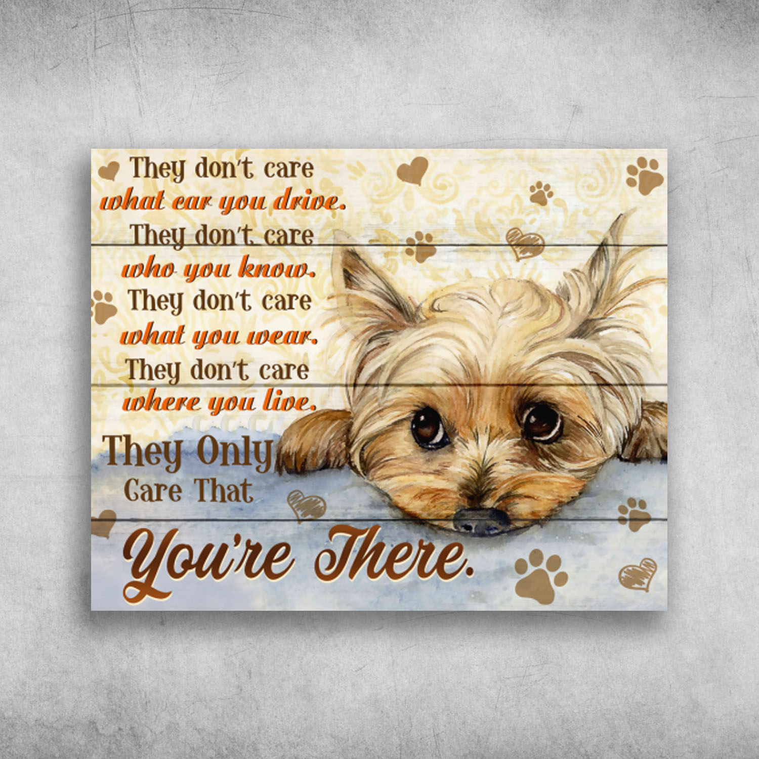They Don't Care Who You Know Yorkshire Terrier