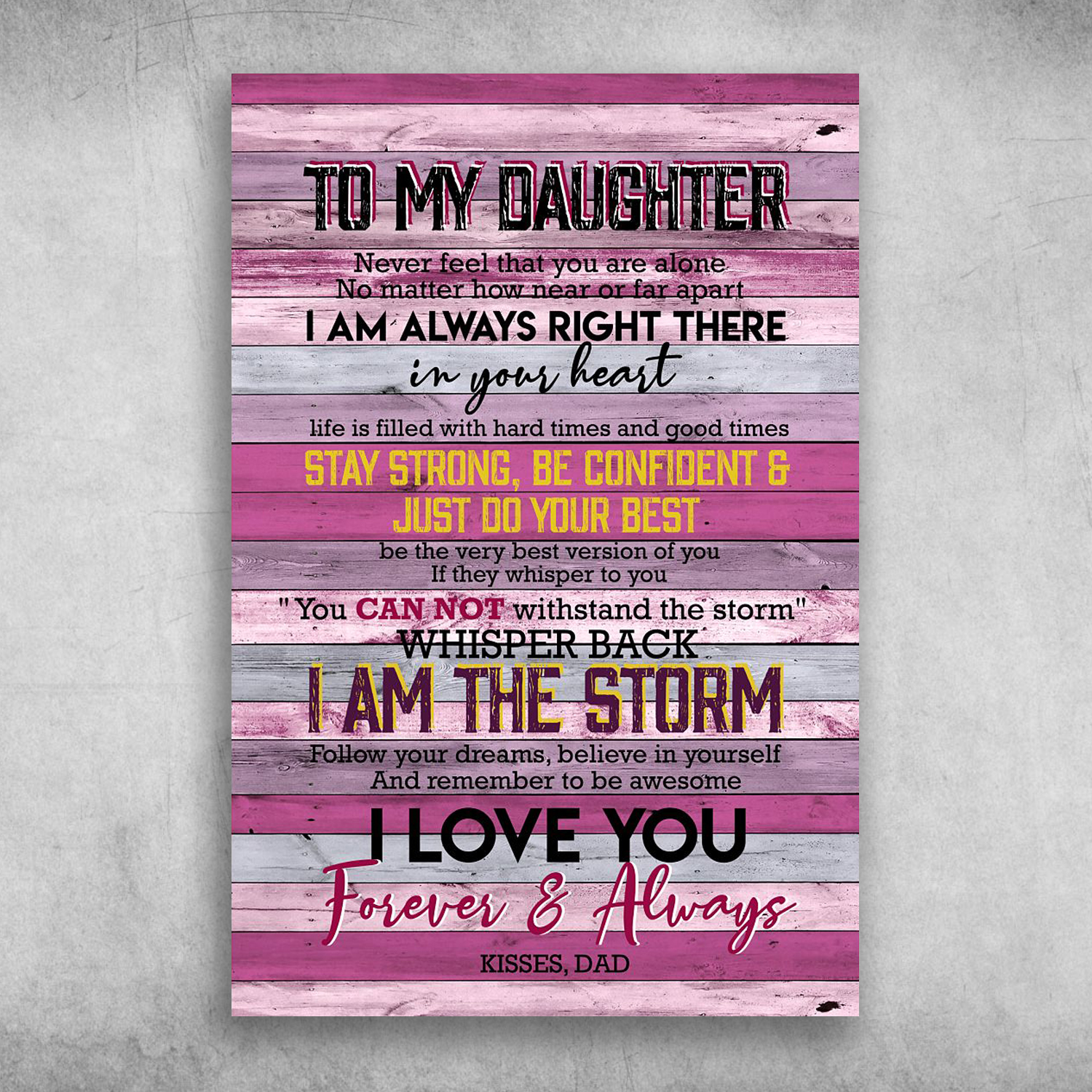 To My Daughter I Love You Forever And Always Kisses Dad