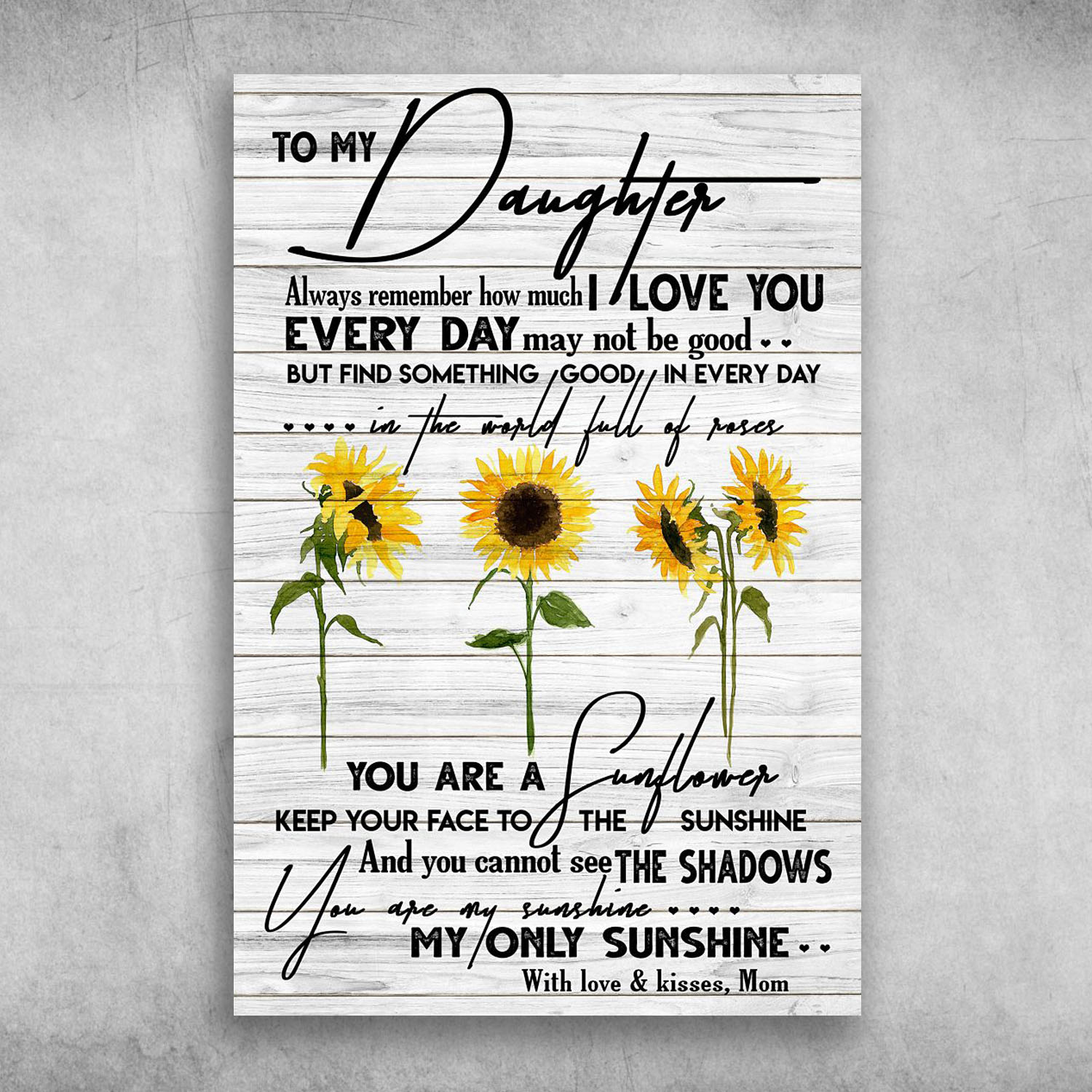 To My Daughter You Are My Sunshine With Love And Kisses Mom