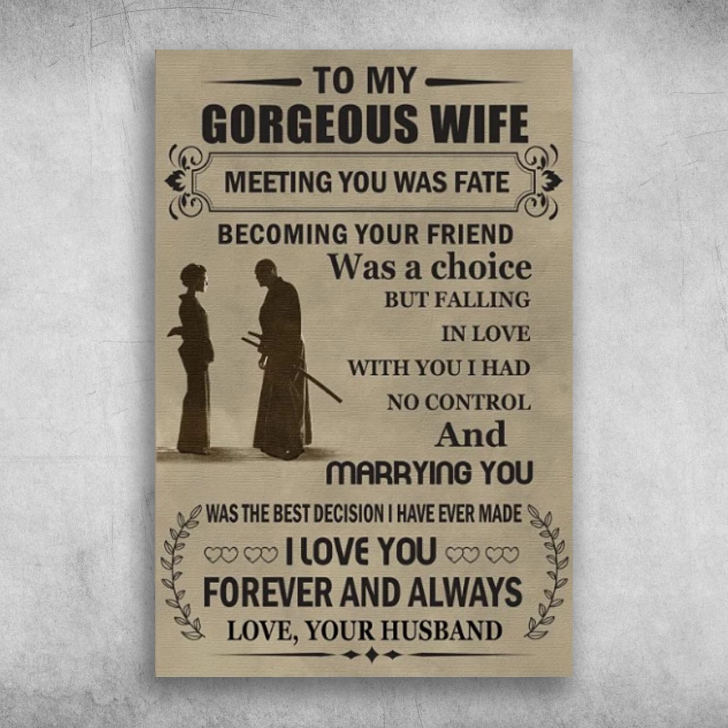 To My Gorfeous Wife I Love You Forever And Always Love Your Husband