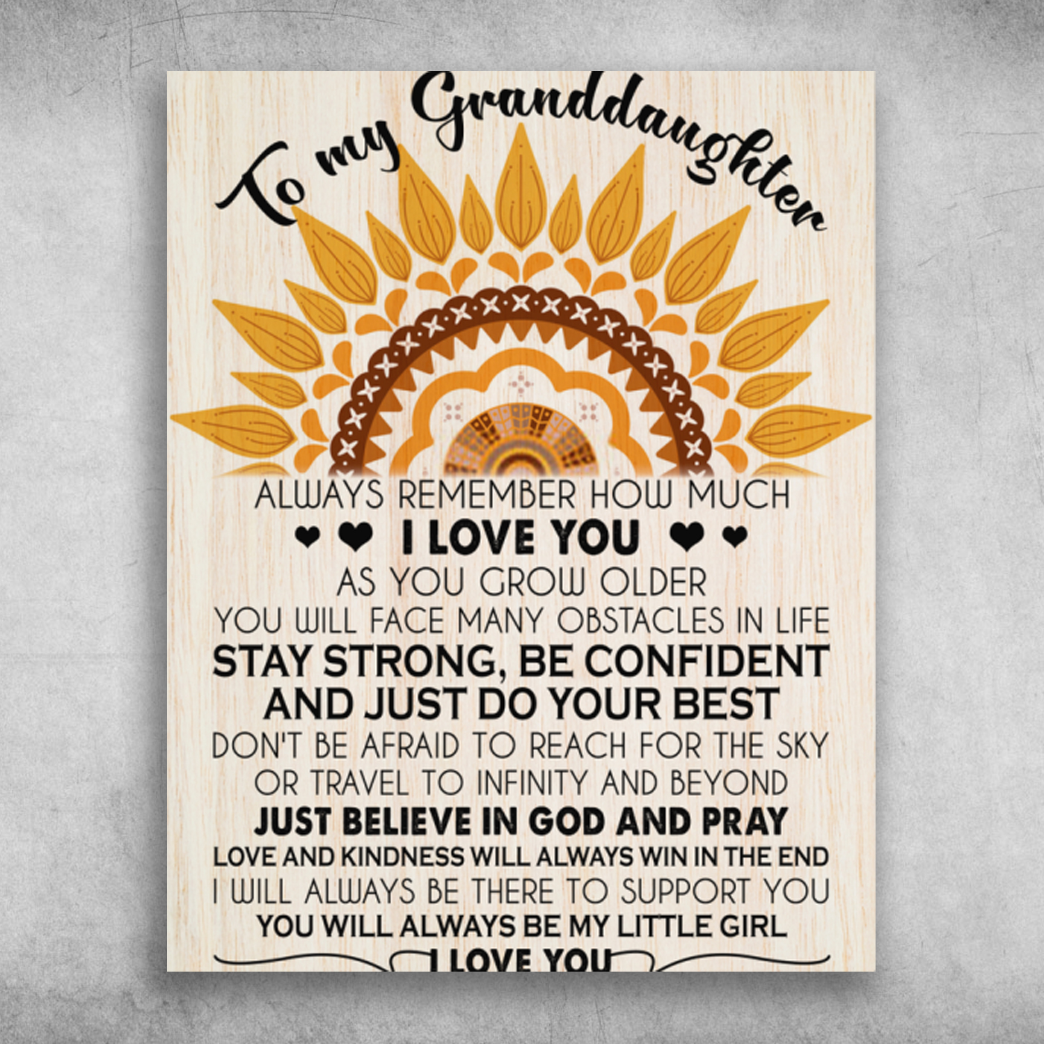 To My Granddaughter You Will Always Be My Little Girl I Love You