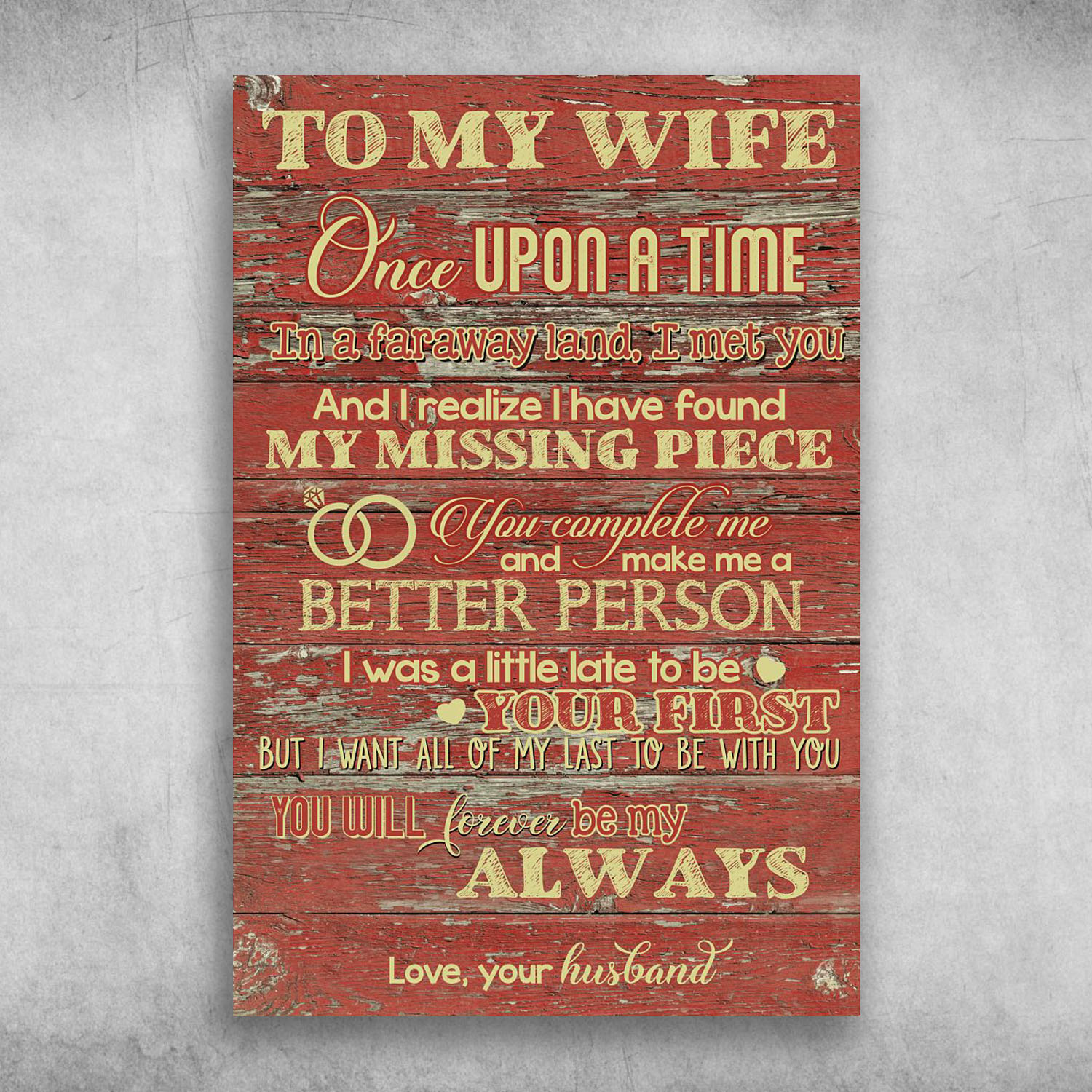 To My Wife You Will Forever Be My Always Love Your Husband